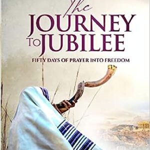 THE JOURNEY TO JUBILEE: FIFTY DAYS OF PRAYER INTO FREEDOM